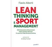 Lean thinking and sport management. Ottimizzazione dei processi nelle società sportive. Il caso Sci Club Druscié Cortina