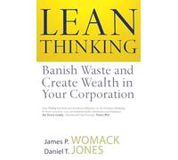 Lean Thinking: Banish Waste And Create Wealth In Your Corporation