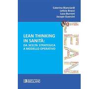 Lean thinking in sanità. Da scelta strategica a modello operativo