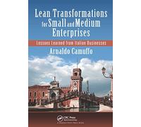Lean Transformations for Small and Medium Enterprises: Lessons Learned from Italian Businesses [Lingua inglese]