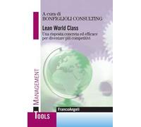 Lean world class. Una risposta concreta ed efficace per diventare più competitivi