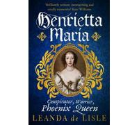 Leanda de Lisle Henrietta Maria (Tascabile)