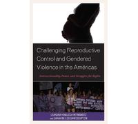 Leandra Hinojosa Hernánd Challenging Reproductive Control and Gende (Tascabile)