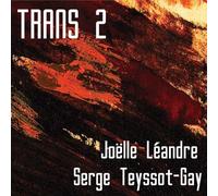 LEANDRE, JOELLE/SERGE TEY - TRANS 2