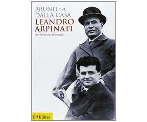 Leandro Arpinati. Un fascista anomalo