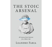 Leandro Faria The Stoic Arsenal (Tascabile)