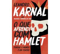 Leandro Karnal O que aprendi com Hamlet (Tascabile)