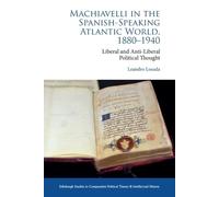Leandro Losada Machiavelli in the Spanish-Speaking Atlantic W (Copertina rigida)