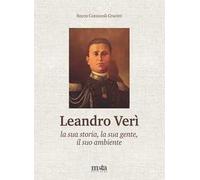 Leandro Verì. La sua storia, la sua gente, il suo ambiente