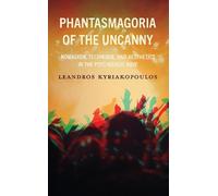 Leandros Kyriakopoulos Phantasmagoria of the Uncanny (Copertina rigida)