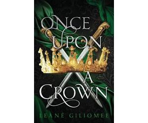 Leané Giliomee Once Upon a Crown (Tascabile) Twisted Crown Trilogy