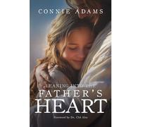 Leaning into the Father's Heart