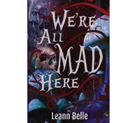 Leann Belle We're All Mad Here (Tascabile) Vicious Wonders