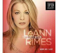LeAnn Rimes How Do I Live? The Biggest Hits of LeAnn Rimes (CD) Album