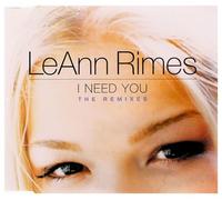 Leann Rimes - I Need You (Remixes)