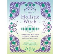Leanna Greenaway Shawn Robbins The Holistic Witch (Copertina rigida)