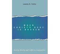 Leanna K Fuller When Christ's Body Is Broken (Copertina rigida)