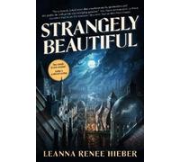 Leanna Renee Hieber Strangely Beautiful (Tascabile)