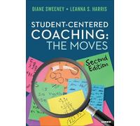 Leanna S. Harris Diane Sweeney Student-Centered Coaching: The Moves (Tascabile)