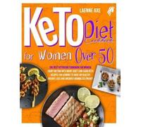 Leanne Axe Keto Diet Cookbook For Women Over 50 (Tascabile)