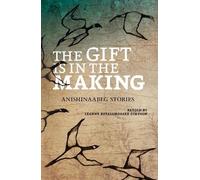 Leanne Betasamosake Simpson The Gift Is in the Making (Tascabile)