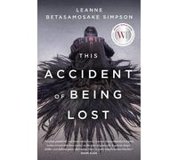 Leanne Betasamosake Simpson This Accident of Being Lost (Tascabile)