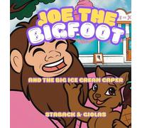 Leanne E Staback Joe the Bigfoot and the Big Ice Cream Caper (Copertina rigida)