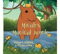 Leanne E Staback Micah's Magical Jungle (Tascabile)