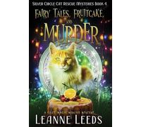 Leanne Leeds Fairy Tales, Fruitcake, and Murder: A Cozy Magic Midlif (Tascabile)