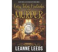 Leanne Leeds Fairy Tales, Fruitcake, and Murder (Tascabile)