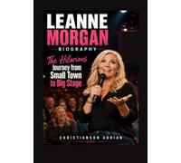 LEANNE MORGAN BIOGRAPHY: The Hilarious Journey from Small Town to Big Stage