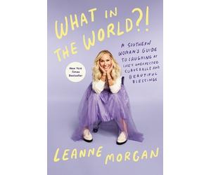 Leanne Morgan What in the World? (Copertina rigida)