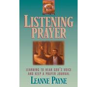 Leanne Payne Listening Prayer - Learning to Hear God`s Voice and Kee (Tascabile)