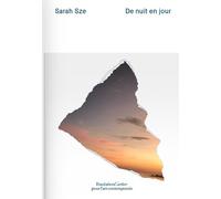 Leanne Sacramone Sarah Sze: De nuit en jour / Night into Day (Tascabile)