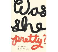 Leanne Shapton Was She Pretty? (Tascabile)