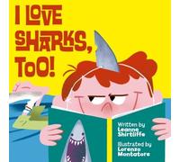 Leanne Shirtliffe Lorenzo Montatore I Love Sharks, Too (Copertina rigida)