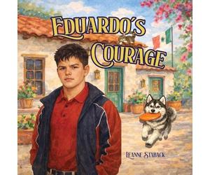 Leanne Staback Eduardo's Courage (Tascabile)