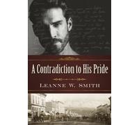 Leanne W Smith A Contradiction to His Pride (Tascabile)
