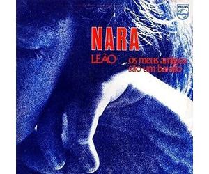 Leao, Nara - Os Meus Amigos Sao Um Barato