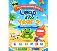 Leap into Year 2 English and Reading - Summer Workbook to Bridge Year 1 and Year 2: 1000 Reading, Writing and Grammar Activities for Ages 5-6 to Prevent the Summer Slide