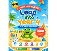 Leap into Year 4 Maths - Summer Workbook to Bridge Year 3 and Year 4: 1000 Maths Questions and Activities for Ages 7-8 to Prevent the Summer Slide