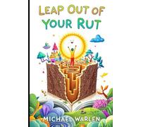 Leap Out of Your Rut: A Whimsical Guide to Lasting Change