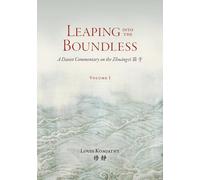 Leaping into the Boundless: A Daoist Commentary on the Zhuāngzǐ 莊子 (Volume 1)