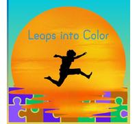 Leaps into Color: Coloring pages, educational and fun with animals, landscapes, insects, and people, for children ages 5-12