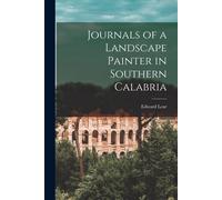 Lear Edward Journals of a Landscape Painter in Southern Calabria (Tascabile)