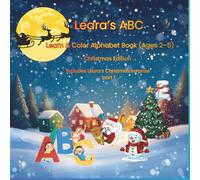 Leara’s ABC: Learn & Color Alphabet Book (Ages 2-5) Christmas Edition Includes Leara’s Christmas Surprise - Part 1