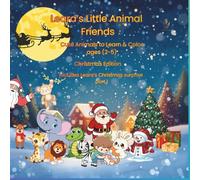 Leara’s Little Animal Friends: Cute Animals to Learn & Color Christmas Edition Includes Leara’s Christmas surprise part 1