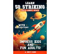 Learn 50 Striking Facts About Space: Impress Kids and Fun Adults!