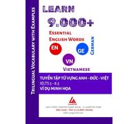 Learn 9,000+ Essential English Words - B&C Level - Part 1.1 (1,200 Words): Tuyển Tập Từ Vựng - Từ Điển Anh Đức Việt - English German Vietnamese - IELTS 5.0 - 8.5, tương ứng cấp độ A, B, C.