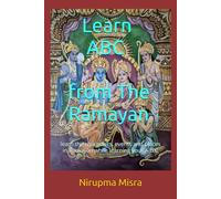 Learn A B C from the Ramayan: learn the characters, events and places in Ramayan while learning your A B C